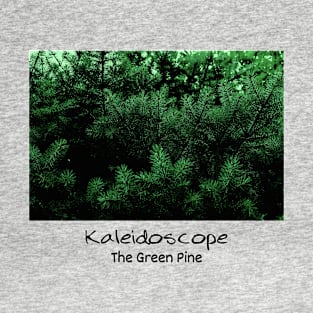 Kaleidoscope Therapy The Green Pine T-Shirt